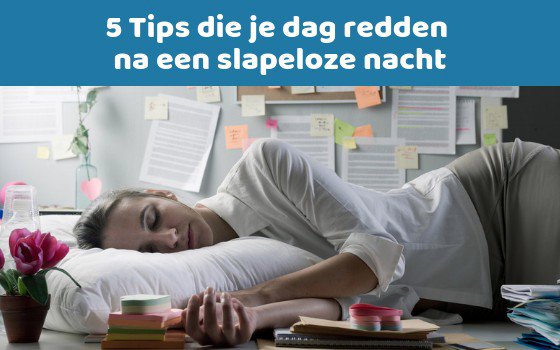 5 Gouden tips die je dag redden na een slapeloze nacht